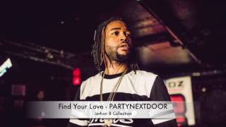 Find Your Love - Partynextdoor