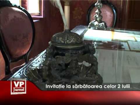 Invitaţie la sărbătoarea celor 2 Iulii