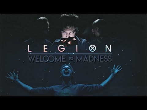 Legion ✘ Welcome to madness.