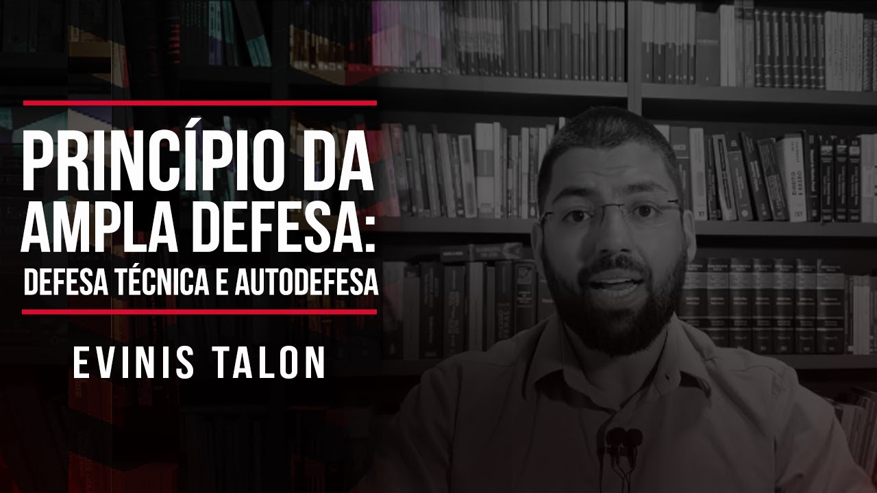 Princípio da ampla defesa: defesa técnica e autodefesa
