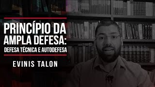 Princípio da ampla defesa: defesa técnica e autodefesa