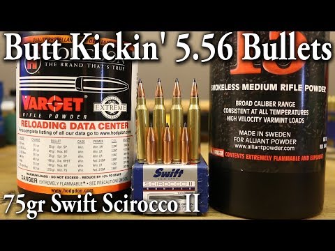 Butt Kickin' 5.56 Bullets - ep 8 - 75gr Swift Scirocco II