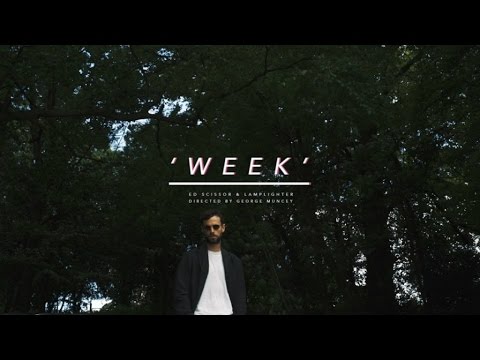 Ed Scissor & Lamplighter - Week (OFFICIAL VIDEO)