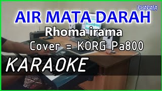 Download lagu AIR MATA DARAH - Rhoma irama - KARAOKE - Cover Pa800 mp3