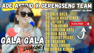 Download lagu GALA GALA - SATU RASA CINTA | ADE ASTRID X GERENGSENG TEAM FULL ALBUM  DANGDUT BAJIDOR 2024 mp3