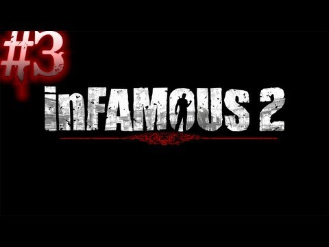 Let's Play Infamous 2 - Part 3