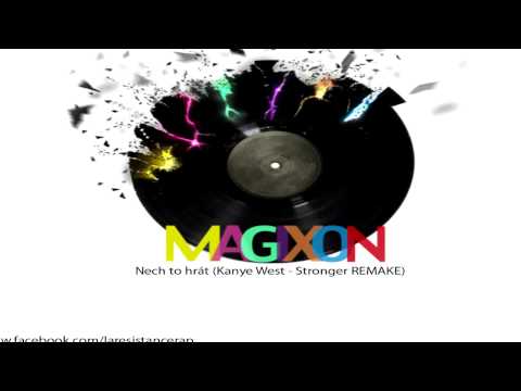 MAGIXON - Nech to hrát (Kanye West Stroger remake)