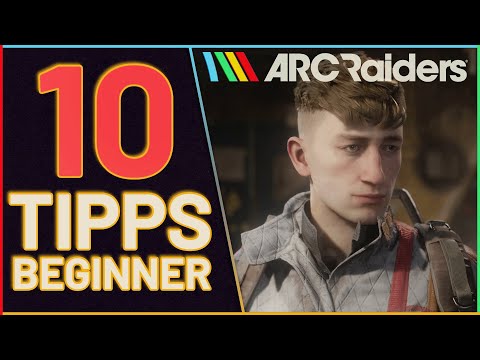 Top 10 ultimative TIPPS für Anfänger in ARC RAIDERS