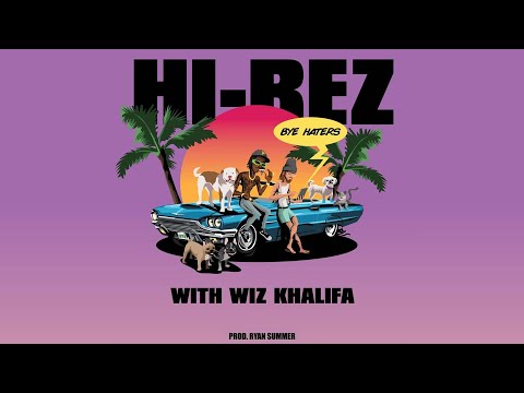 Hi-Rez - Bye Haters with Wiz Khalifa
