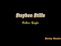 Stephen Stills - Fallen Eagle And Lyrics