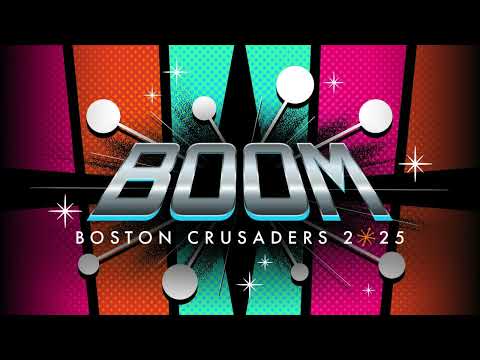 Boston Crusaders 2025 "BOOM" - High Quality Audio Recording