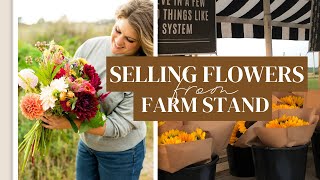 How We Sell Flowers from a Roadside Flower Farm Stand! Steal Our Tips & Tricks!