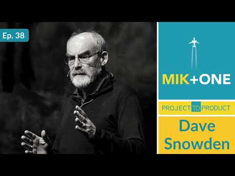 Mik + One: Dave Snowden (Episode 38)
