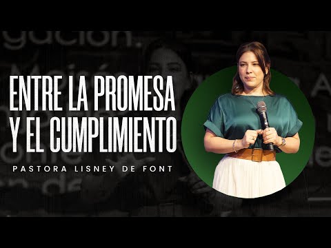 Entre la Promesa y el Cumplimiento | Pra. Lisney de Font | 05-11-2025