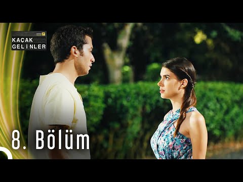 Kaçak Gelinler 8. Bölüm HD