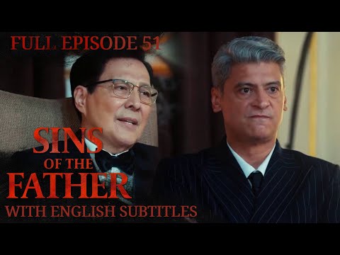 [ENG SUB] Sins of The Father | Full Episode 51