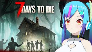 【7days to die/7dtd】アプデ来たので！　データ作り直し中【ＴＳアンドロイドVtuber】