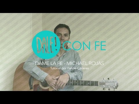 Dame la fe - Michael Rojas - Tutorial Dale con fe