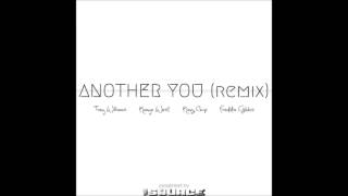 Another You (Remix) -  Tony Williams ft. King Chip, Freddie Gibbs & Kanye West