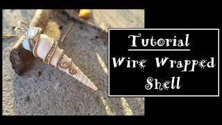 Wire Wrapping Tutorial: Shell Pendant