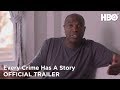 Every Crime Has A Story (2019): Official Trailer | HBO