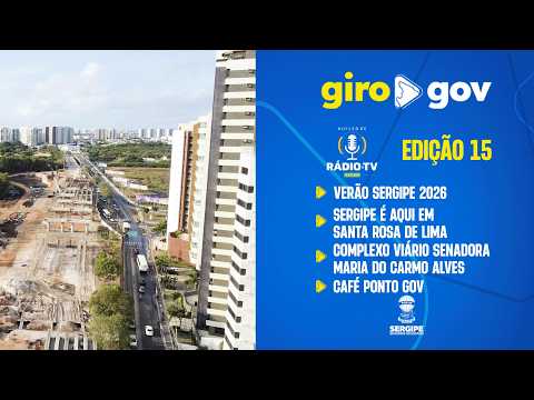 Giro Gov #15 | Verão Sergipe; Sergipe é Aqui; Avanços em Infraestrutura e mais | GOVERNO DE SERGIPE