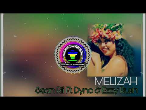 Sean Rii Ft. Dyno & Ezzy Rush - Melizah [Solomon Islands Music (By Breakin Records) 2K18]