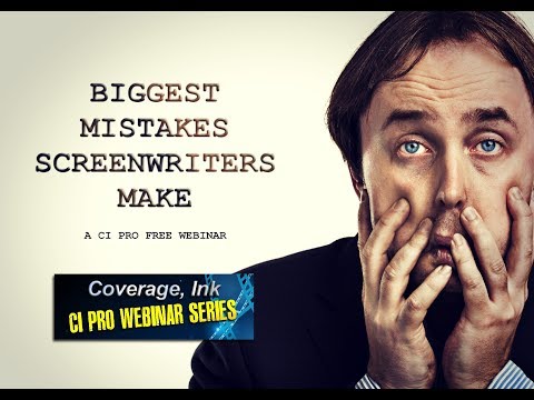 Biggest Mistakes #Screenwriters Make - CI Pro Series Webinar - #screenwriting #writing #screenplay