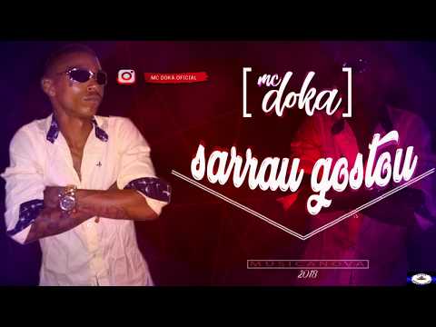 MC DOKA -SARROU GOSTOU--MUSICA- NOVA- 2018