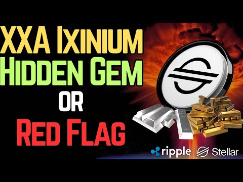 XXA IXINIUM: Gold/Silver HIDDEN GEM? (XLM Stellar)