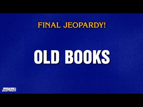 Old Books | Final Jeopardy! | JEOPARDY!