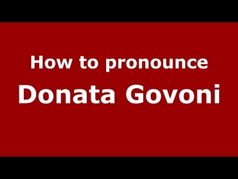 How to pronounce Donata Govoni (Italian/Italy)  - PronounceNames.com