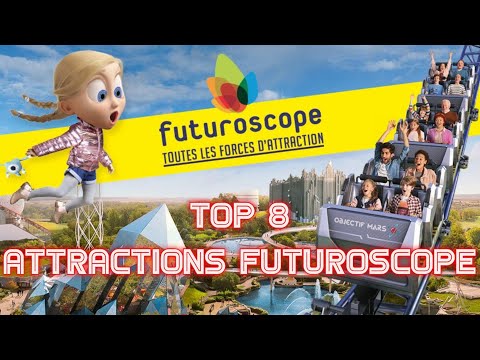MON TOP 8 ATTRACTIONS FUTUROSCOPE
