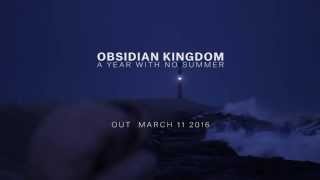 Obsidian Kingdom - A YEAR WITH NO SUMMER teaser #1