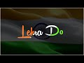 Lehra Do - 83 | 15 August | Independence Day Special Song Lyrics Video Status | @GauravCreator2.0