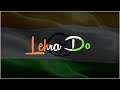 Lehra Do 83 15 August Independence Day Special Song Lyrics Video Status GauravCreator2 0