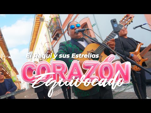 CORAZÓN EQUIVOCADO - El Requi y sus Estrellas  (Sesión en Vivo)