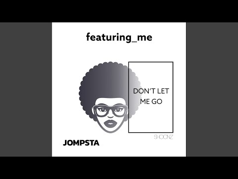 Don't Let Me Go (Edit)