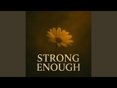 Strong Enough