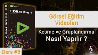 Kesme ve Gruplandırma Nasıl Yapılır? -  Edius 