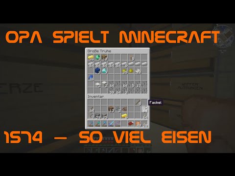 Opa spielt Minecraft 1574 – So viel Eisen