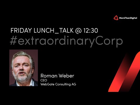 Friday Lunch_Talk mit Roman Weber über aussergewöhnliche Unternehmen und exponentielles Wachstum
