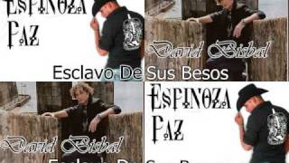 David Bisbal ft Espinoza Paz - Esclavo De Sus Besos - Estreno 2009 [vercion Banda]