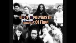 UB40  DjPOLYRASTA - Matter Of Time