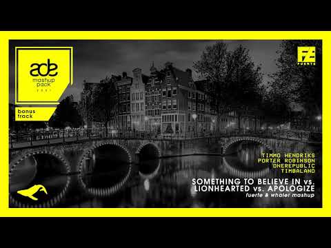 Something To Believe In vs. Lionhearted vs. Apologize (Fuerte & Whaler Mashup) [Audio]