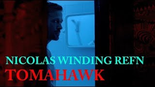 TOMAHAWK &amp; NICOLAS WINDING REFN (Aktion 13f14)