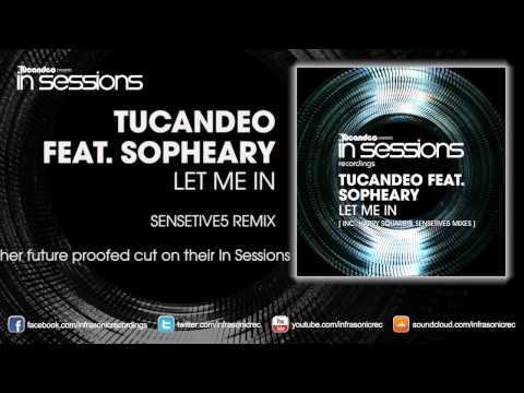Tucandeo feat. Sopheary - Let Me In (Sensetive5 Remix) [In Sessions]
