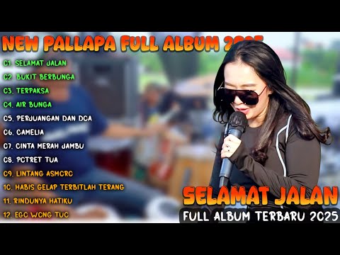 NEW PALLAPA PEMUDA CEMPLONG 2025 || SELAMAT JALAN - NEW PALLAPA Full Album Terbaru 2025