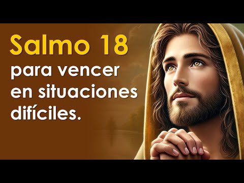 SALMO 18 para vencer en situaciones difíciles | ORANDO CON LOS SALMOS 🙏