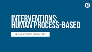 Types of Interventions: Human Process-Based